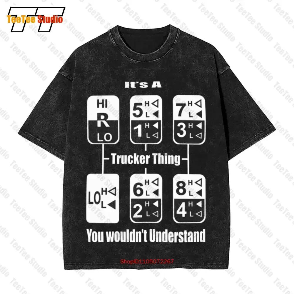 ItS A Trucker Thing Truck Lorry Driver Vintage Oversized TShirt ZT S