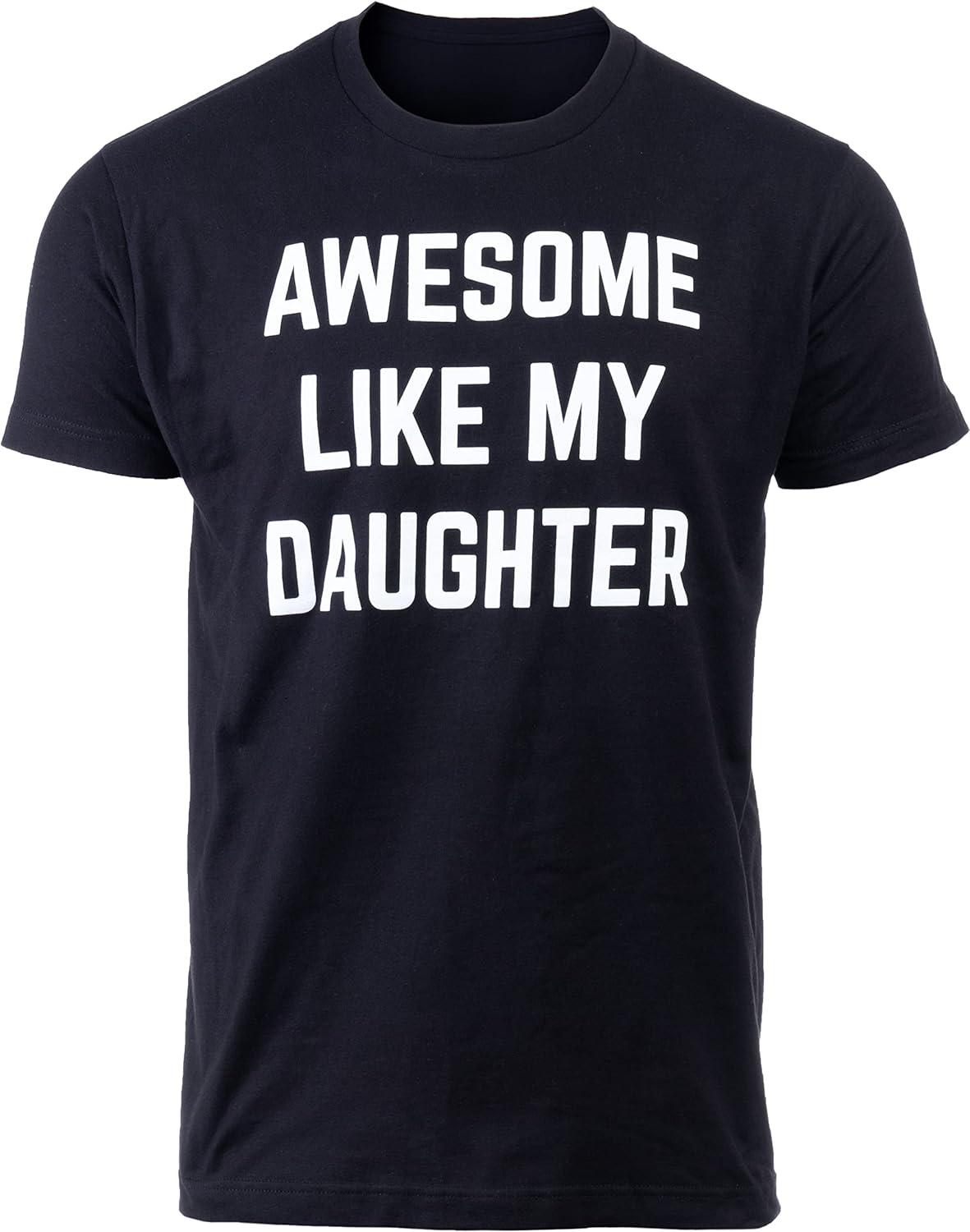 TShirt for Father Grandpa Daddy Awesome Like My Daughter Funny Tee Shirt Sarcastic Saying Humor Dad Joke S