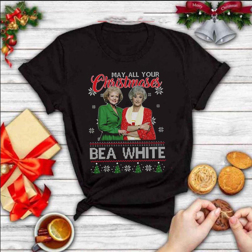 The Golden Girls May All Your Christmases Bea White All size Shirt ND176 Unisex T-Shirt M