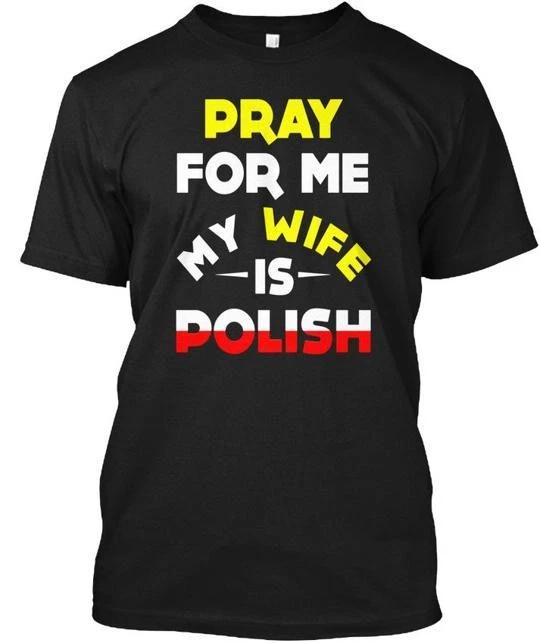 

Funny My Wife Is Polish Proud Poland Pride Meme Gift TTshirt Made In USA S-5XL S