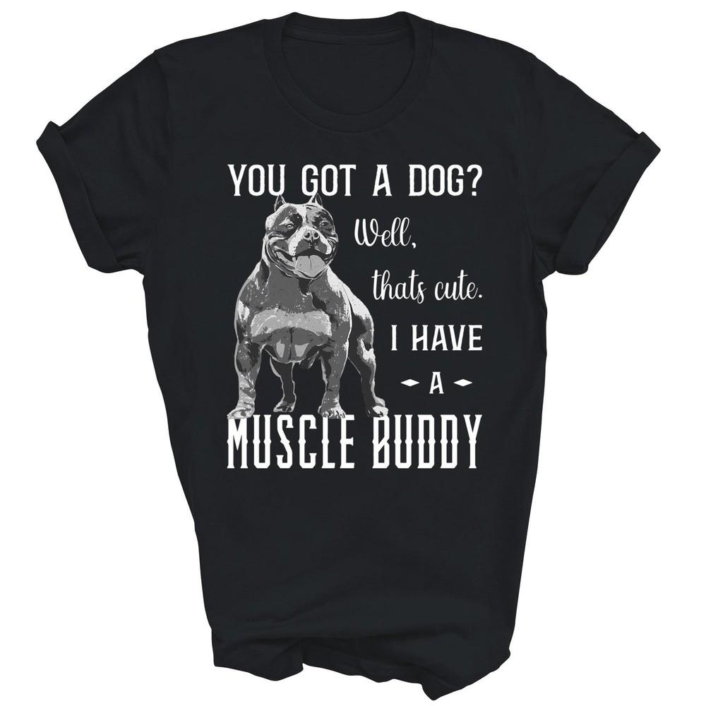 Bully Xl Pitbull Máš psa Já mám amerického bully Unisexové tričko Dárek