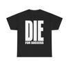Die For Success Motivational T-Shirt, Bold Typography Graphic Tee, Hustle Mindset Shirt, Streetwear Gift for Entrepreneurs