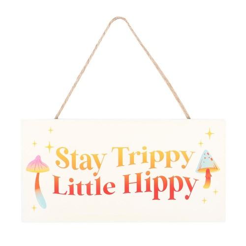 Something Different Stay Trippy, Little Hippy Hanging Sign