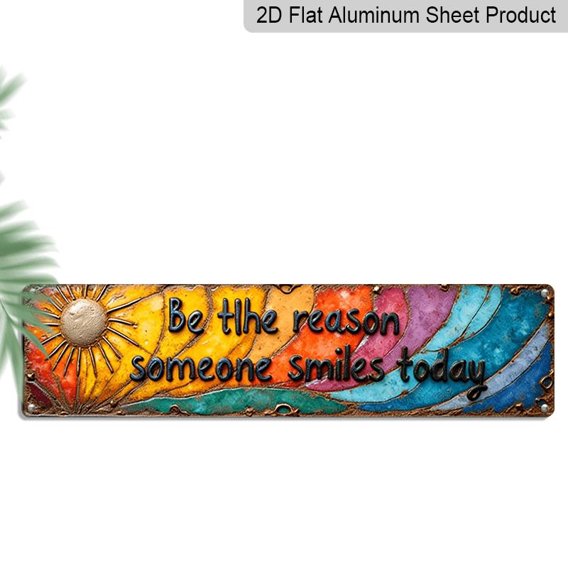 

2D Flat, Vintage Style Be The Reason Someone Smiles Today - Aluminum Wall Sign 15.7×3.94inch, Farmhouse, Bathroom, Café, Garage, Porch, and Bar 40cm x 10cm