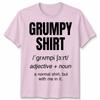 Funny Grumpy Unisex T Shirt Angry Moody Cranky Gift Sarcastic Tee
