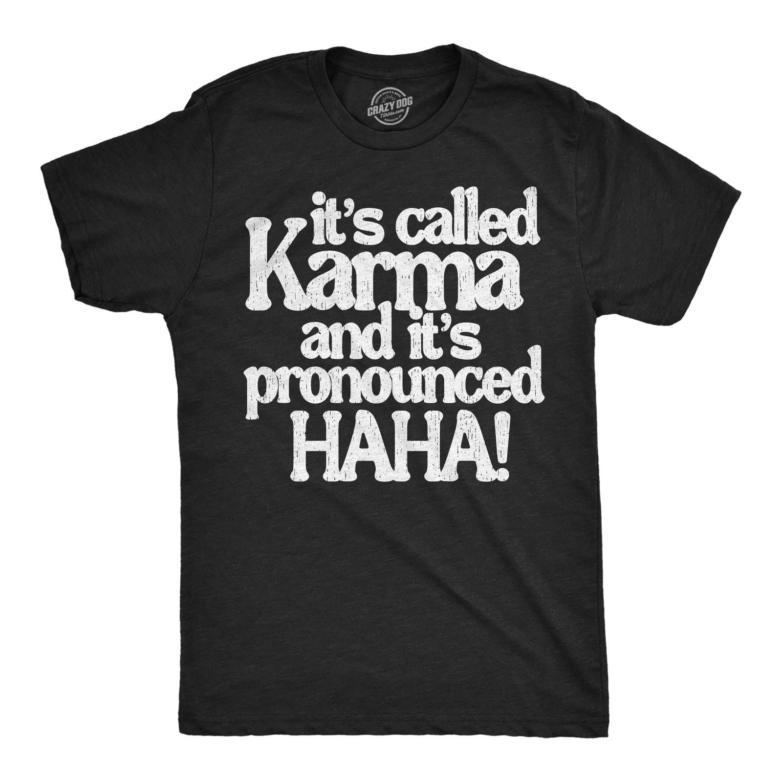 Mens Funny T Shirts Its Called Karma and Its Pronounced HAHA Sarcastic Graphic XXXL
