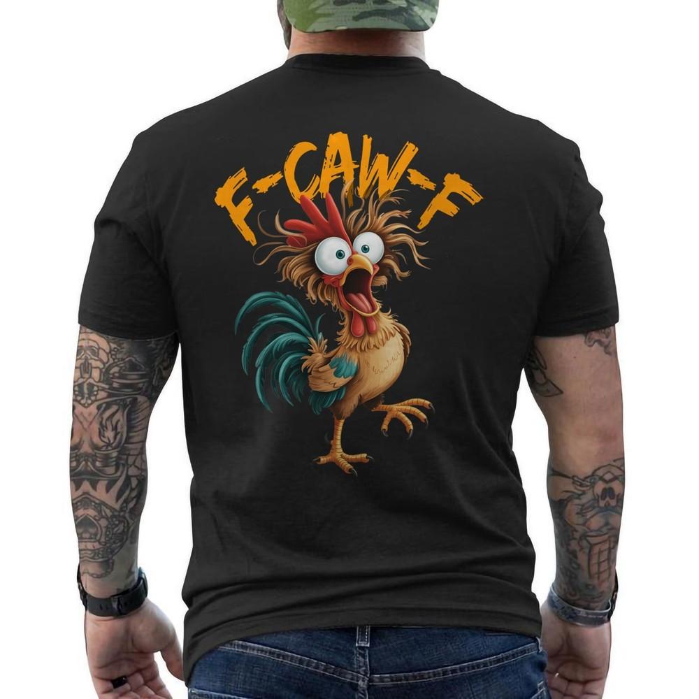 F Caw F Rooster Funny Bird Chicken Whisperer Fawk F Awk F ON BACK TShirt Unisex T-Shirt XL