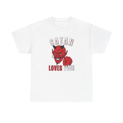 Satan Loves You Funny Graphic T Shirt Unisex Heavy Cotton Tee Unisex T-Shirt