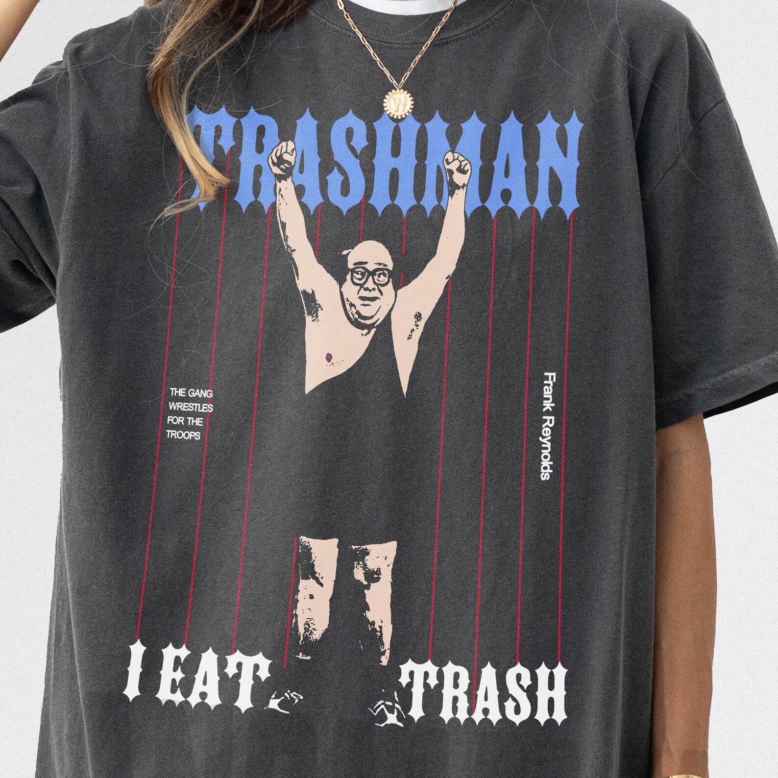 Trash Man Frank Reynolds T-Shirt: Always Sunny Inspired Tee L