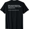 Liebe Person hinter mir, Personalisiertes Be Kind Message T-Shirt
