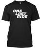One Last Ride T Shirt Made In the USA Size S To 5XL