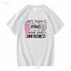 Dont Forget To Hydrate And Mind Your Own Business T Shirt Sassy Snarky Funny Skeleton Meme Sarcastic Vintage Washed Fashion