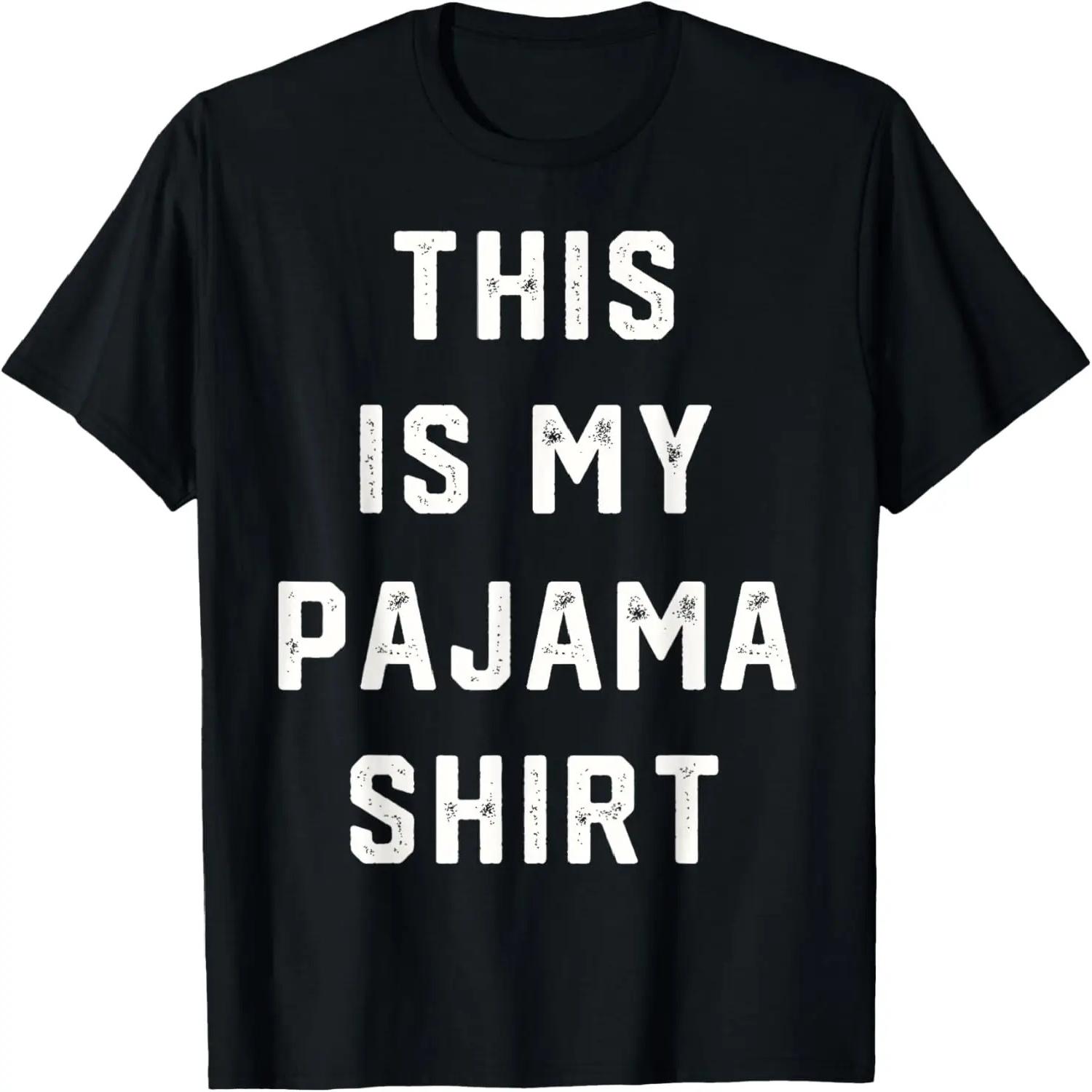 THIS IS MY PAJAMA SHIRT Gift Funny Humor Quote Christmas T-Shirt S