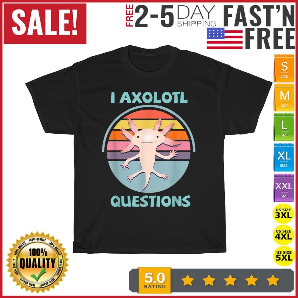 Kawaii I Axolotl Questions Funny Axolotl Lover Kids Teens T Shirt Men Women NEW