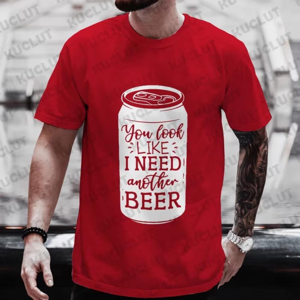 Funny Graphic T Shirt for Men You Look Like I Need Another Beer Y2k Clothes Plus Size Matching Tees Drinking Party Streetwear