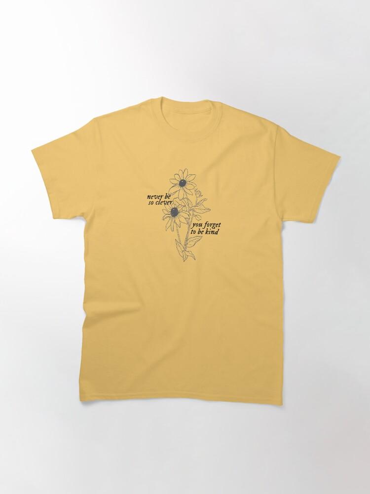 marjorie never be so clever, you forget to be kind Classic T-Shirt