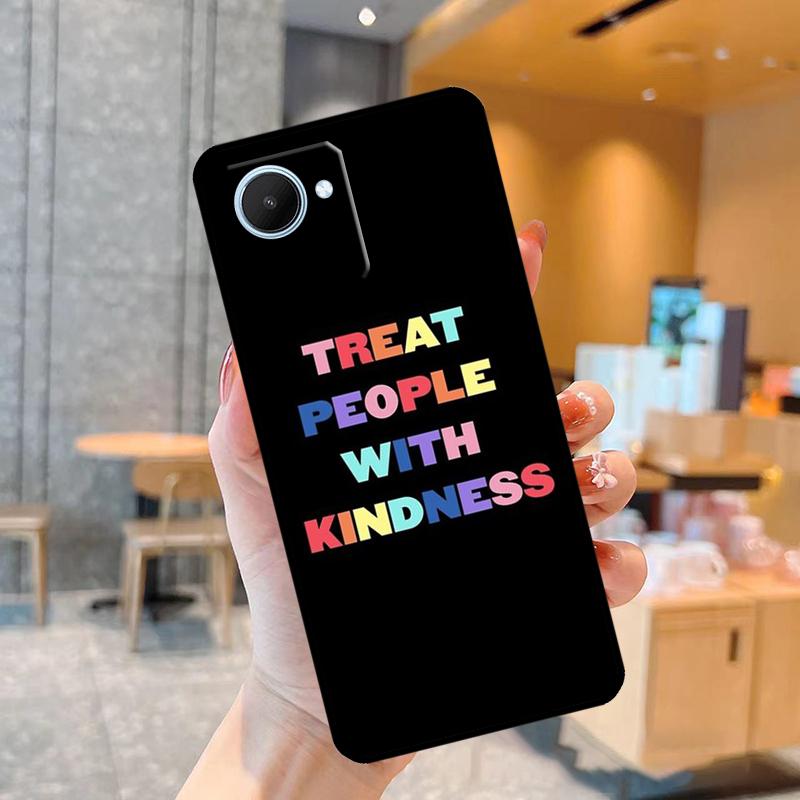 Treat People With Kindness Case For Realme C55 C33 C31 C35 C30 C11 C15 C25s C21Y GT Neo 5 3T 2T 8 9 10 11 Pro Plus