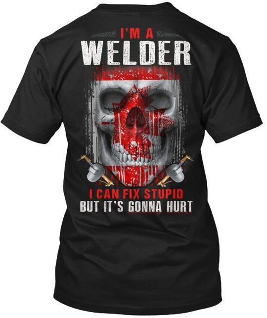 Welder Can Fix Stupid But Its Gonna Hurt T-Shirt Made in the USA Size S to 5XL M