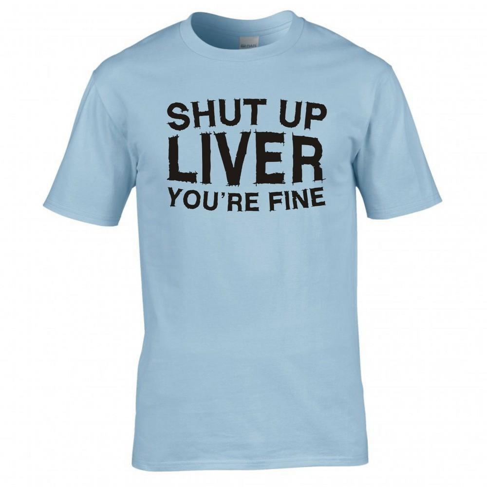 Funny Drinks Shut Up Liver Tshirt 2XL