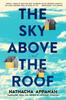 Kniha The Sky Above the Roof : A Novel