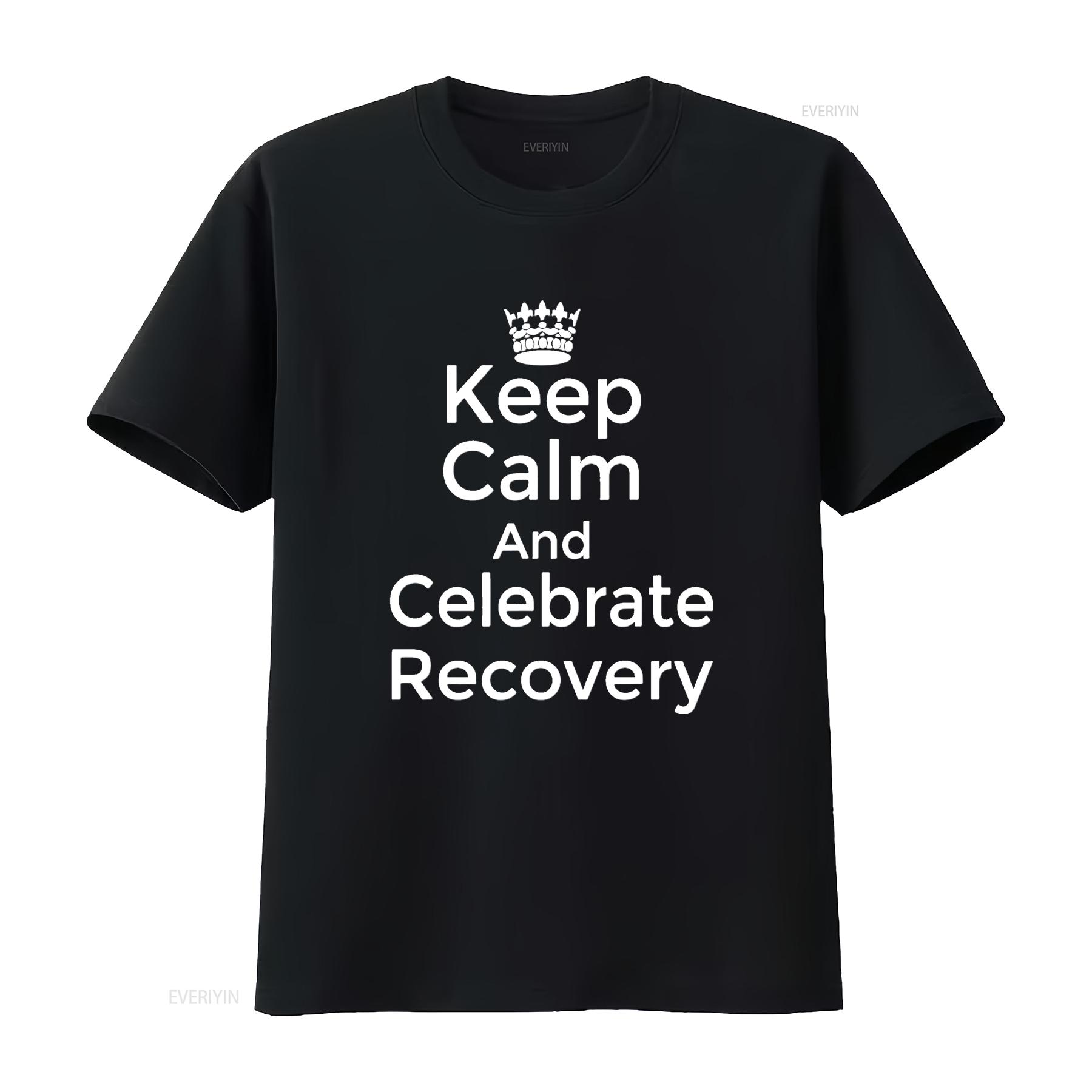 

Keep calm and celebrate Recovery Sobriety Positive Support Mens T Shirt Black 3XL vintage Washed Breathable streetwear Soft 4XL