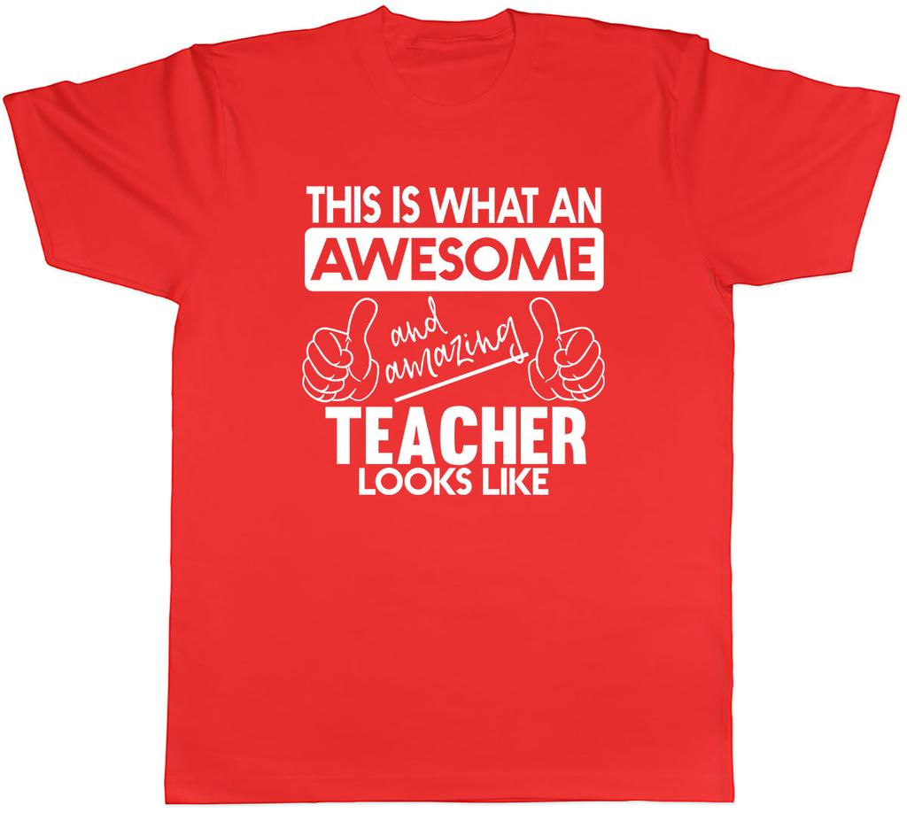 This Is What an Awesome and Amazing Teacher Looks Like Unisexs Unisex TShirt Tee