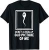 Hier ist ein wirklich altes Bild von mir Lustiges Spaß Sperma Geburtstag T-Shirt