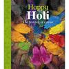 Let's Celebrate: Happy Holi Holi the Festival of Colour Is Celebrated by