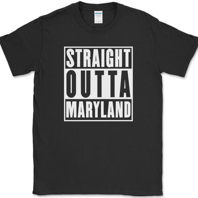 Straight Outta Maryland T-Shirt Funny State Humor Gift Novelty Text Tee
