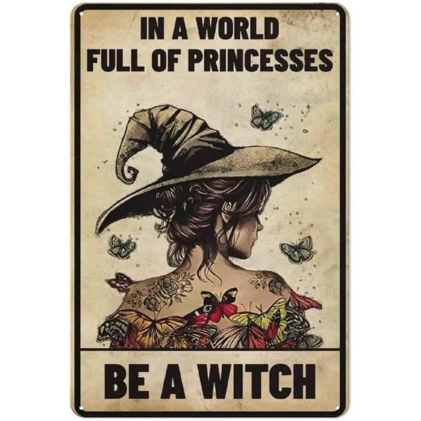 In A World Full of Princesses Be A Witch Happy Halloween Metal Tin signs Indoor & Outdoor Home Bar Coffee Wall Decor Posters