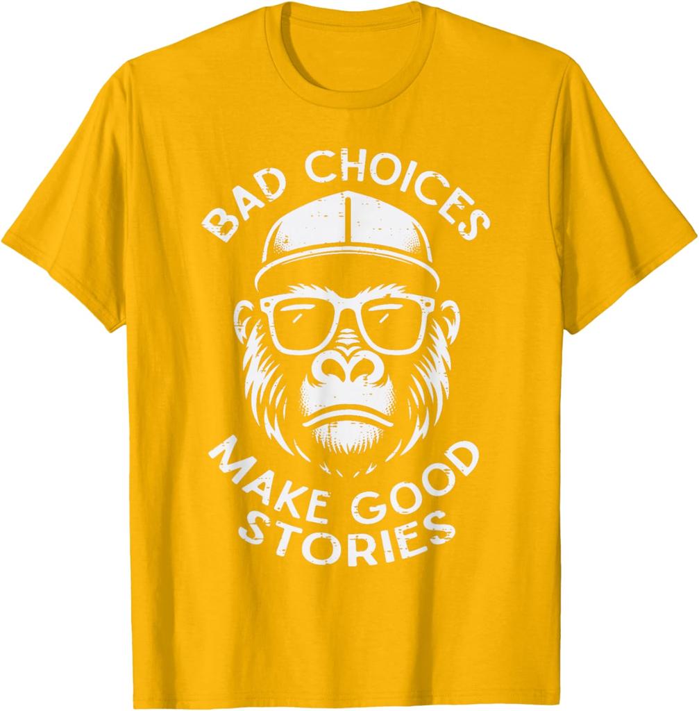 Bad Choices Make Good Stories Gorilla Graphic Tee Breathable Cotton Casual TShirt for Men Women