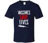Vaccines Saves Lives - Get Vaccinated Virus Prevention Nurse T Shirt