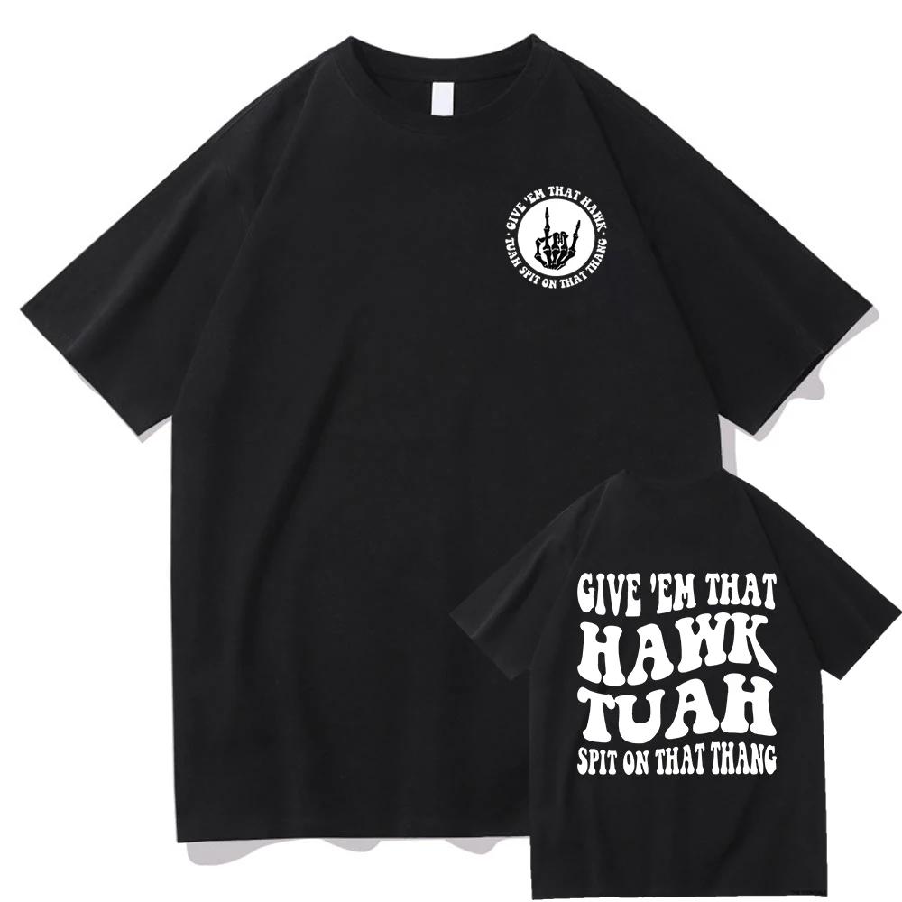Give Em That T Shirts Fashion Men Vintage Funny Retro Letter Print Tshirt Unisex High Quality Halloween Cotton Tees Shirts