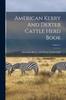 Raamat American Kerry And Dexter Cattle Herd Book; Volume 1