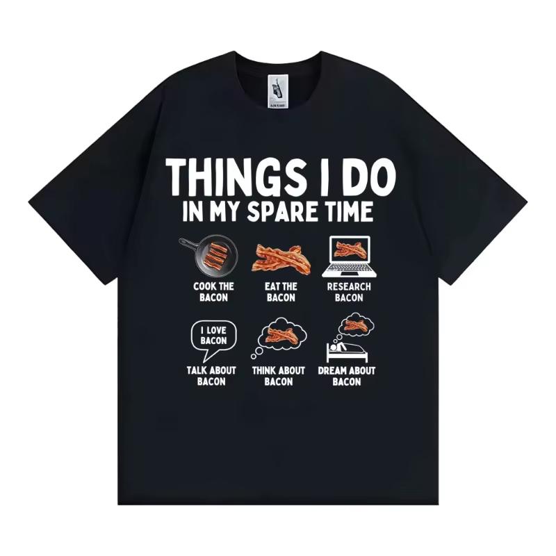 Things I Do in My Spare Time Funny Bacon Meme T-shirts Men Women Retro Humor Short Sleeve T Shirt Fashion Casual O-Neck T Shirts