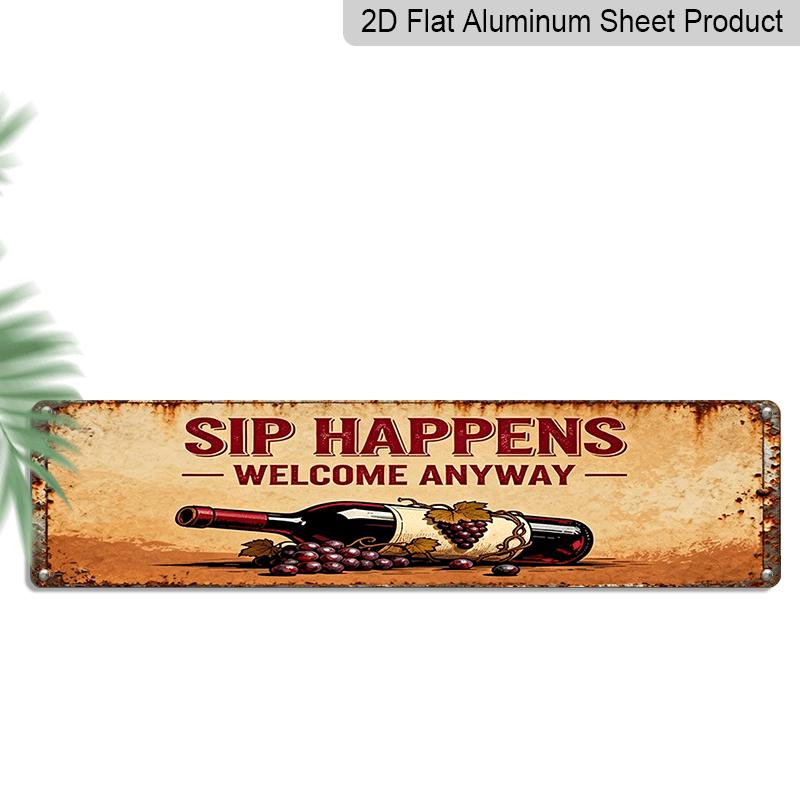 

2D плоская печать, 1 шт., Винтажная алюминиевая декоративная табличка Sip Happens, Welcome Anyway (Случается выпить, в любом случае добро пожаловать), Таблички для улицы и настенное искусство (15,7×3,94 дюйма), Винтажный металл 40cm x 10cm