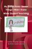 The My Reflections: Seven Things I Wish I Knew While Student Teaching Book