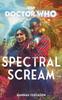 Doctor Who Spectral Scream by Hannah Fergesen Hardback Book 9781785949623