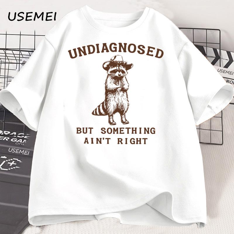 Undiagnosed But Something Ain't Right T Shirt Men Women Funny T-Shirt Silly Graphic Tee Harajuku Cotton Short Sleeve Tee Shirt