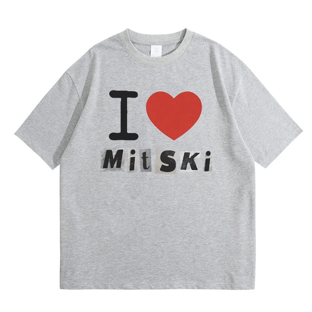 I Love Mitski Print Tshirt Men Women Fashion Casual Oversized T-shirts Unisex Pure Cotton Short Sleeve Tees Vintage Streetwear