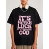 Black T Shirt With Pink Its Never Luck Its Always God Print For Casual Wear And Street Style