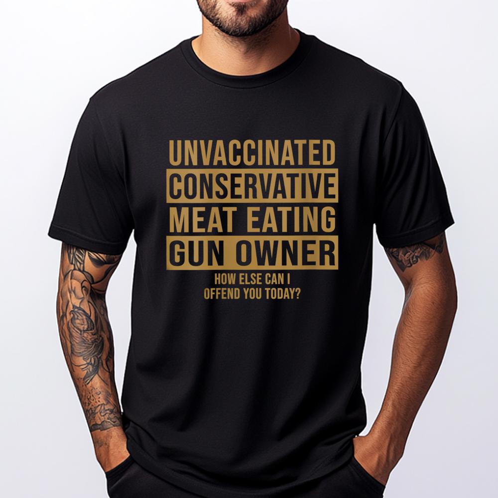 Teeswomens Unvaccinated Conservative Meat Eating Gun Owner Fashion T Shirt Men Designer Clothes Men Tops T Shirt