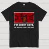 HAL 9000 Raum Entschuldigung Dave Baumwolle Sommer Lässig Kühl Locker T-Shirt