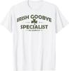 Irish Goodbye Spezialist Lustiges St. Patrick's Day Herren Damen T-Shirt