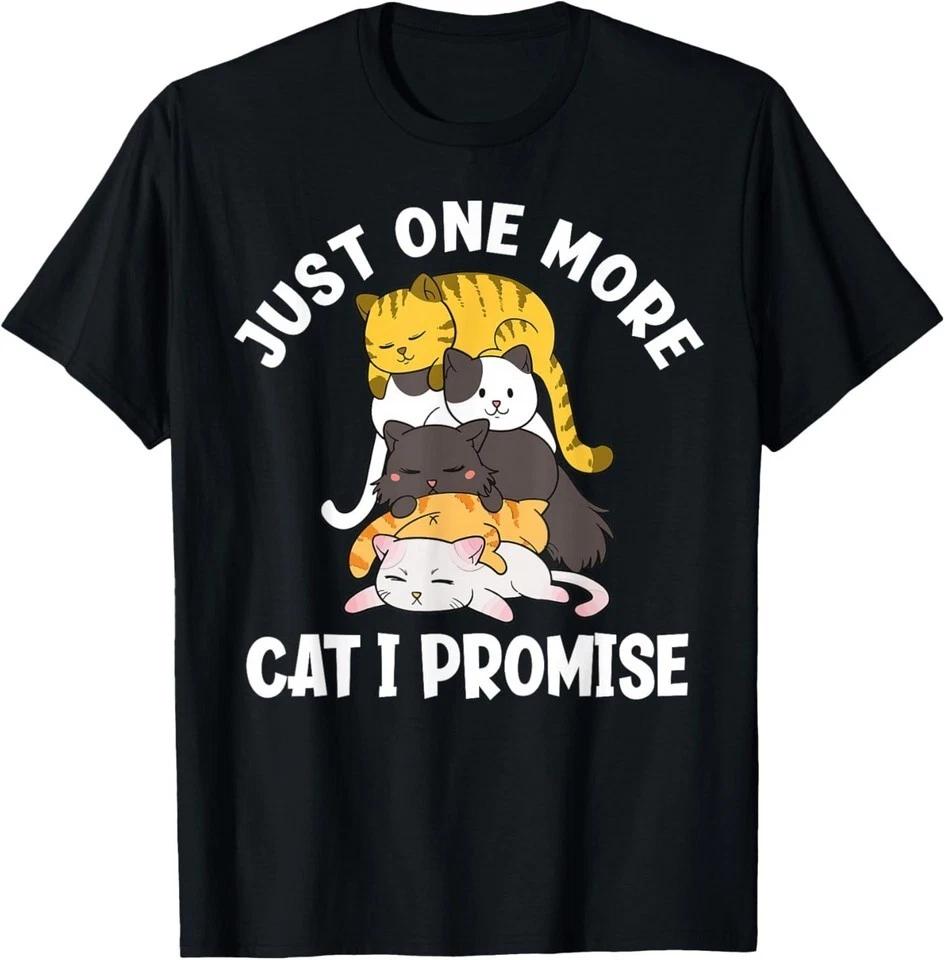 Just One More Cat I Promise Cute Pile Of Cats T-Shirt 4XL