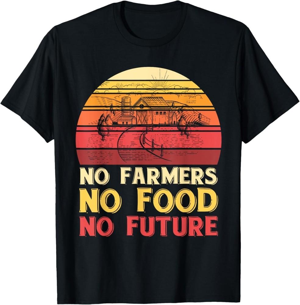 

Funny Design - No Farmers No Food No Future Farmer Tee Gift Unisex T-Shirt L