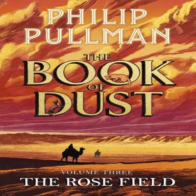 The Rose Field The Book of Dust Volume Three by Philip Pullman Hardback Book 9780241458693