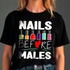 Nails Before Males Woman T-Shirt Funny Matchings Tee Tops