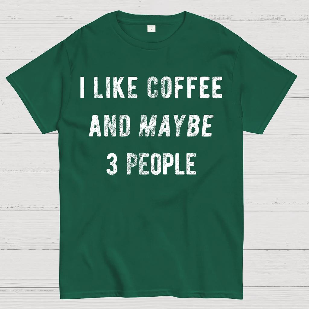 I Like Coffee And Maybe 3 People Cotton Summer Casual Cool Loose T-Shirt