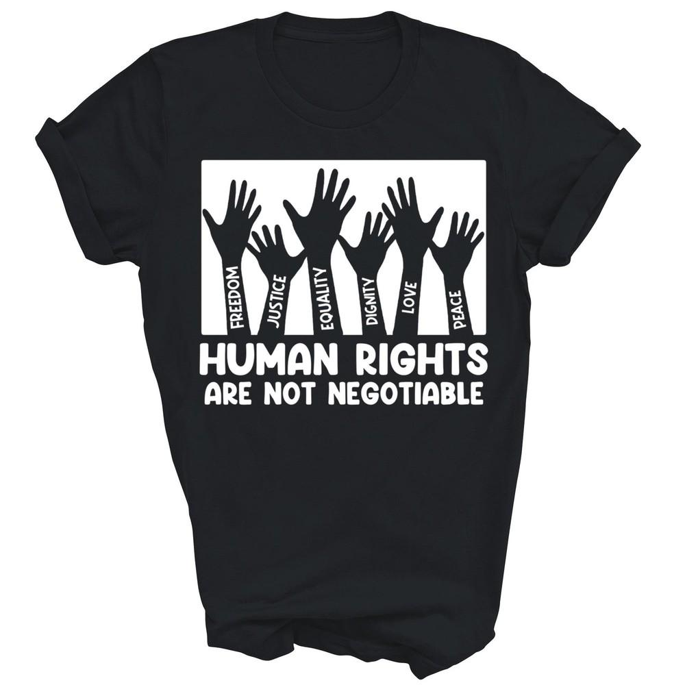 

Human Rights Are Not Negotiable Equality Social Justice Unisex Shirt Gift L